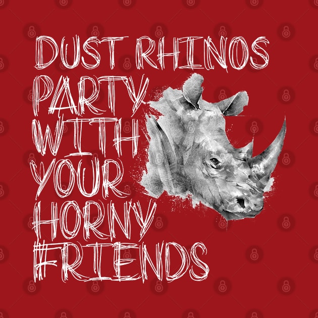 Party with Your Horny Friends by Dust Rhinos Swag Store