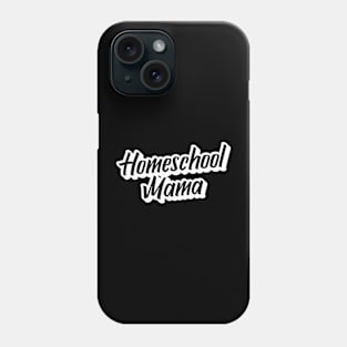 Homeschool Mama Black and White Script Phone Case
