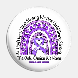 Testicular Cancer Awareness - rainbow leopard ribbon strong Pin