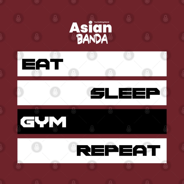 Eat sleep gym repeat by Asianboy.India 