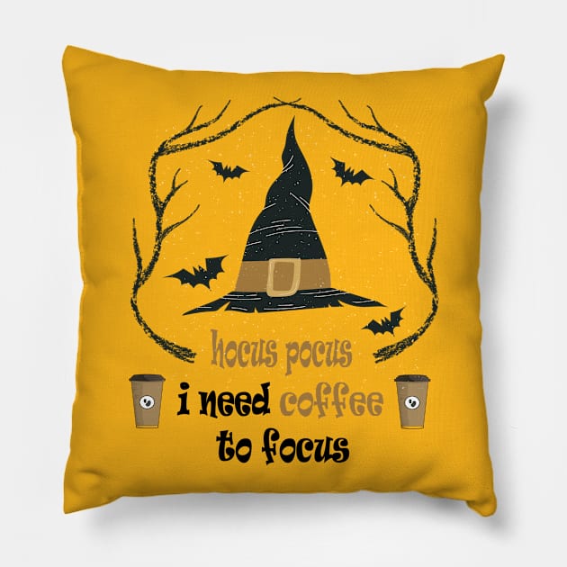 hocus pocus i need coffee to focus Pillow by care store