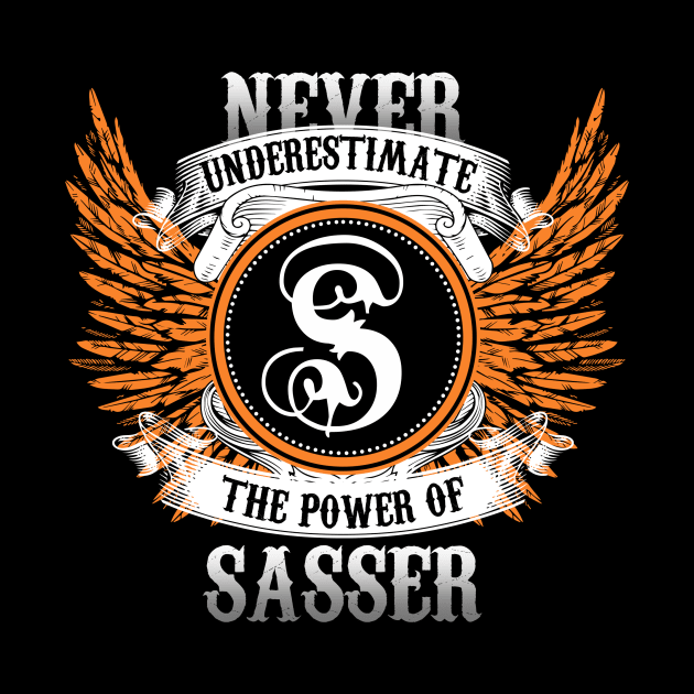 Sasser Name Shirt Never Underestimate The Power Of Sasser by Nikkyta