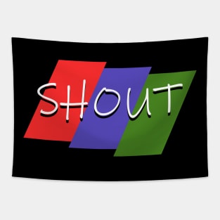 Shout Tapestry