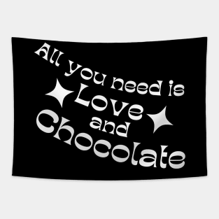 All You Need Is Love And Chocolate. Chocolate Lovers Delight. Tapestry