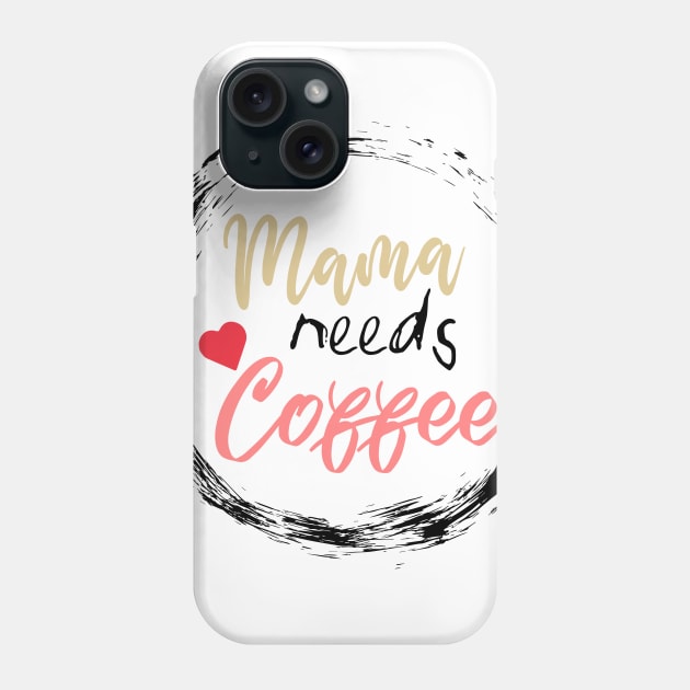 Mom Shirt-Mama Needs Coffee T Shirt-Coffee Lover-Funny Shirt for Mom-Shirt with Saying-Weekend Tee-Unisex Women Graphic T Shirt-Gift for Her Phone Case by NouniTee