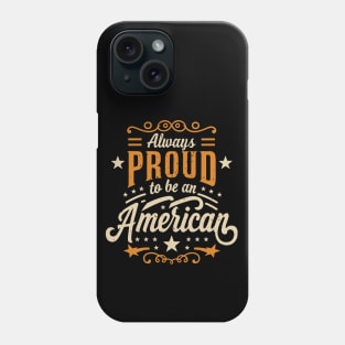 Vintage American Pride: Always Proud to Be an American Phone Case