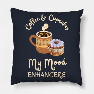 Coffee and Cupcakes funny, My mood Enhancers pun Pillow