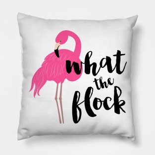 What The Flock Flamingo Pillow