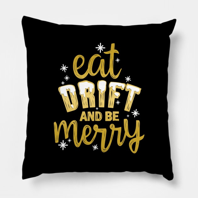 Eat Drift and be Merry Pillow by hoddynoddy