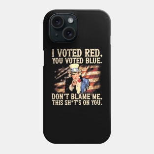 I Voted Red You Voted Blue Phone Case