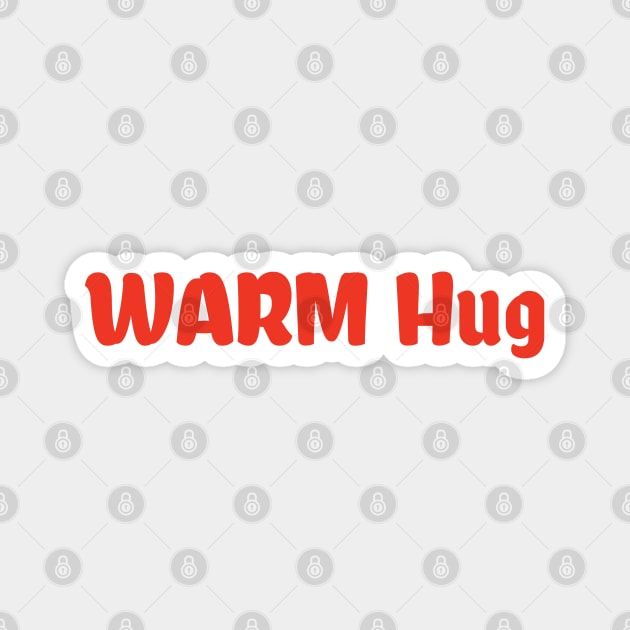 Warm Hug Magnet by 1Nine7Nine