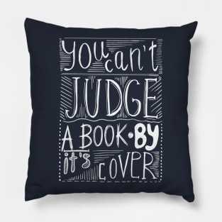 Hand drawn lettering - you cant judge a book by its cover Pillow