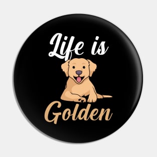 Life is golden Pin