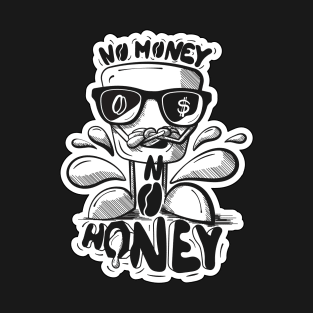 No Money, No Honey Muggsi | BW Edition T-Shirt