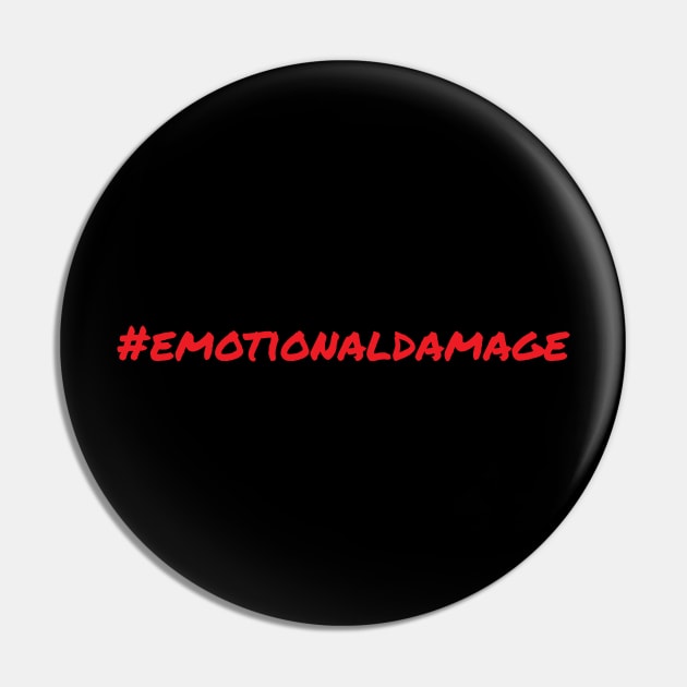 Emotional Damage Pin by Sticus Design