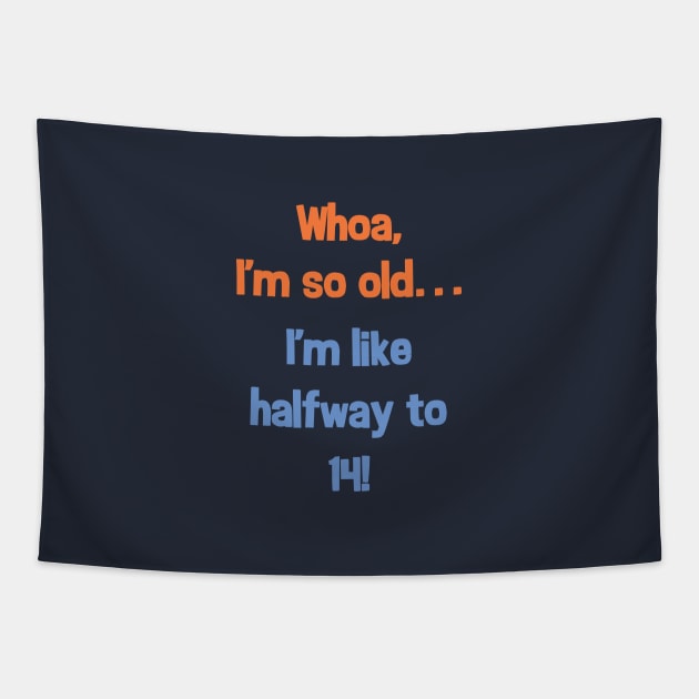 Funny Halfway to 14 Birthday Present T-Shirt for 7 Year Old Tapestry by SecondActTees