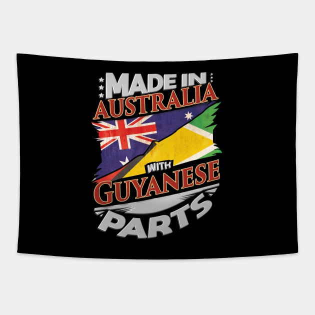 Made In Australia With Guyanese Parts - Gift for Guyanese From Guyana Tapestry by Country Flags