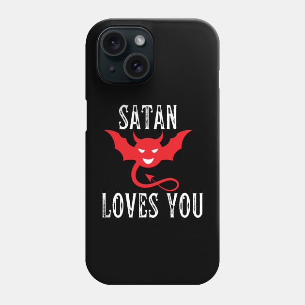 Funny sayings satan loves you Phone Case by Wifspin