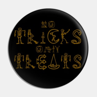 No Tricks Only Treats Pin