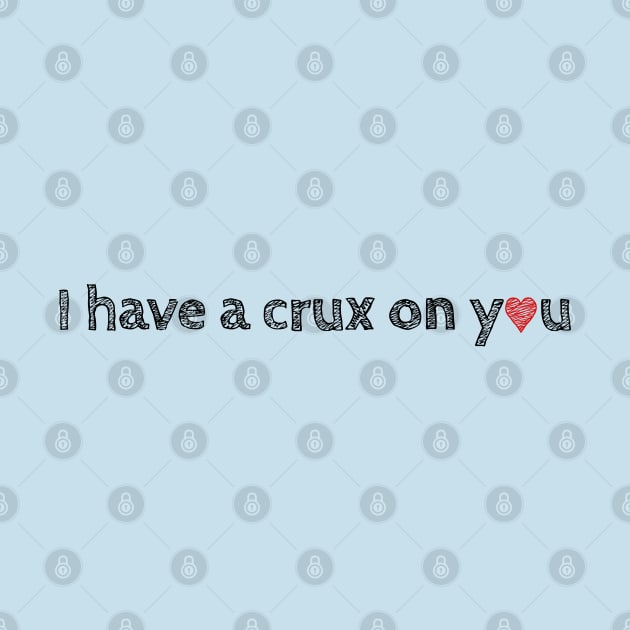 I Have a Crux on You by TheWanderingFools