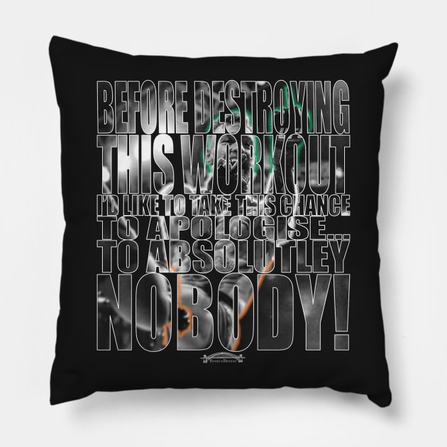 Apologise To Nobody! Pillow by Original Astoria Kid