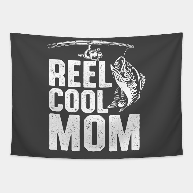 Reel Cool Mom - Because Fishing is Our Favorite Pastime, Momming Comes Second Tapestry by My Dad's Still Punk