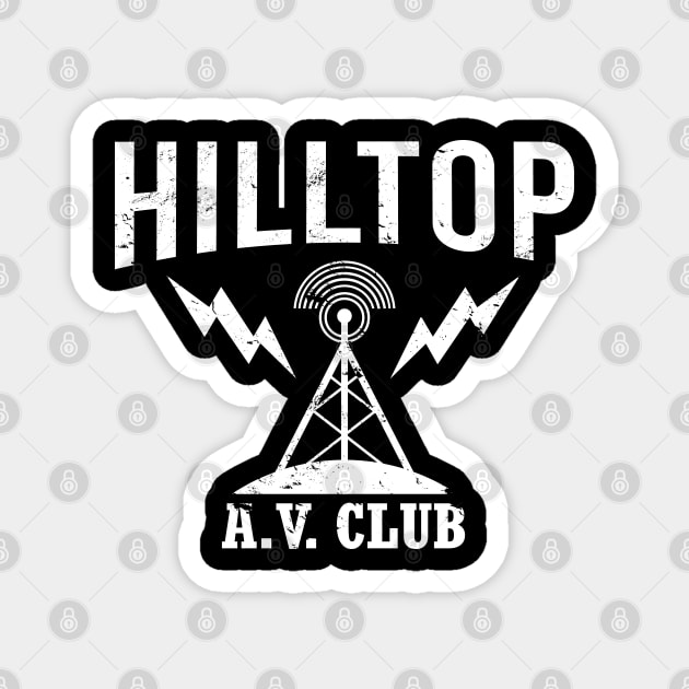 Hilltop AV Club Magnet by shanestillz