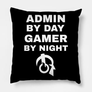 Admin By Day Gamer By Night Pillow