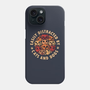 Easily Distracted by Cats and Dogs Phone Case
