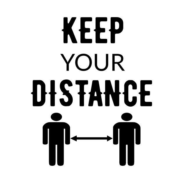 Keep Your Distance Social Distancing Design Year 2020 by OriginalGiftsIdeas