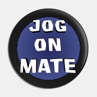 Jog On Mate Pin