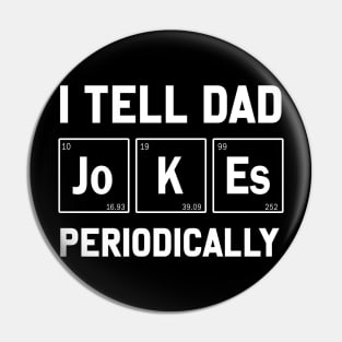 Father's Day Gift I Tell Dad Jokes Periodically Pin