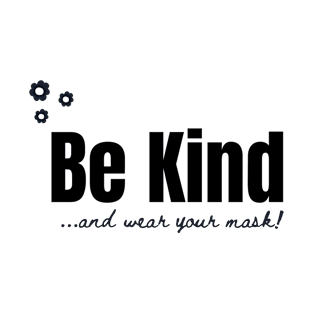 BE KIND AND WEAR YOUR MASK WHITE T-Shirt