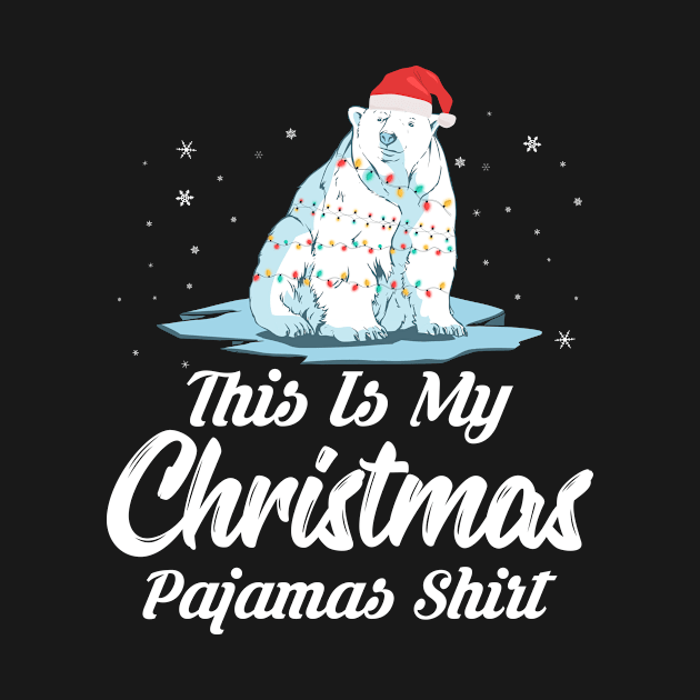 Christmas This Is My Pajama Funny Polar Bear Xmas by Hasibit