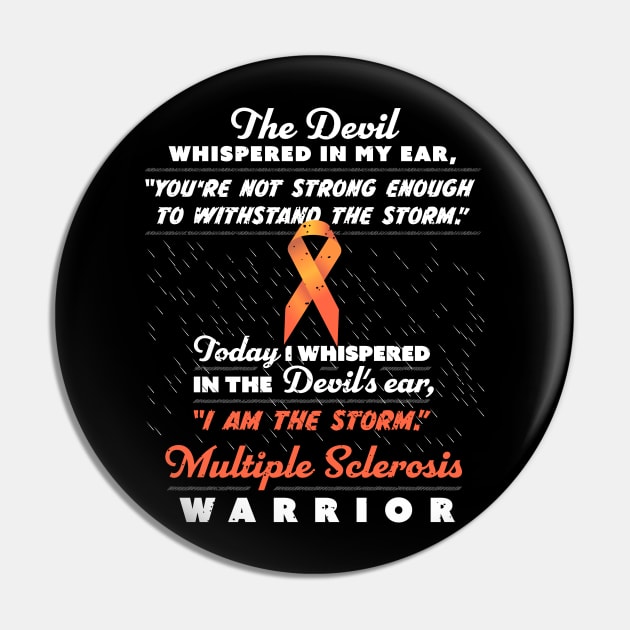 The Devil whispered - Multiple Sclerosis Warrior ribbon tee Pin by holger.brandt