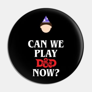 Can We Play D&D Now? Pin