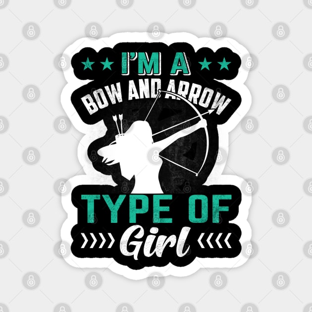 I Am Aa Bow And Arrow Type Of Girl Magnet by busines_night