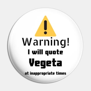 Warning I Will Quote Vegeta Pin