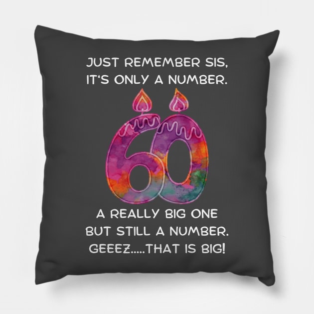 60th Birthday Gift For Sister Pillow by TeesForThee