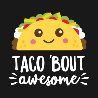 Taco Bout Awesome Funny Cute Kawaii Food Dark T-Shirt