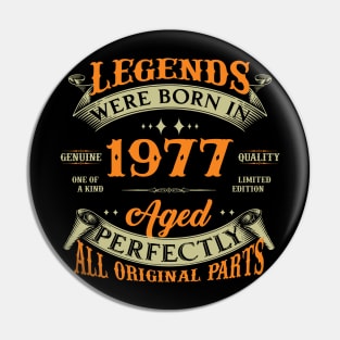 47th Birthday Legends Were Born In 1977 Pin