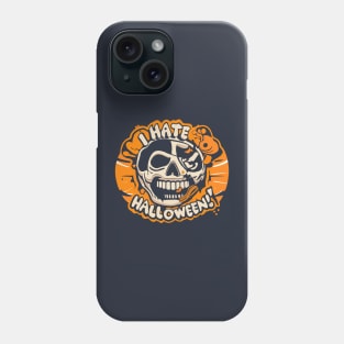 I hate Halloween Phone Case