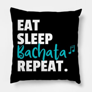 Eat. Sleep. Bachata. Repeat. Pillow