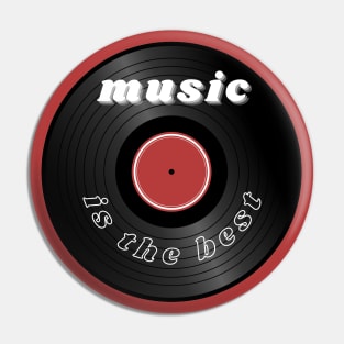 Music is the best! Vinyl retro design Pin