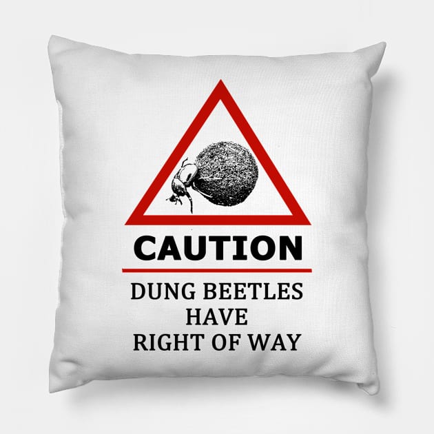 Dung Beetles Have Right of Way Road Sign Pillow by scotch