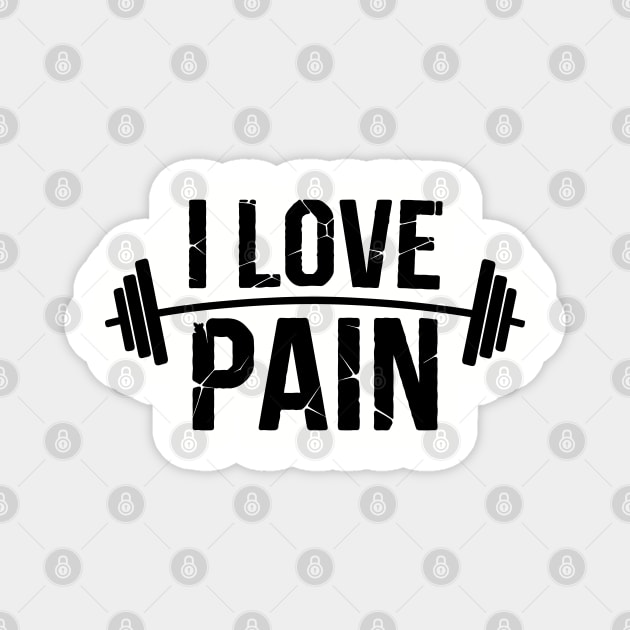 I Love Pain Funny Gym Workout Weightlifting Magnet by Anticorporati