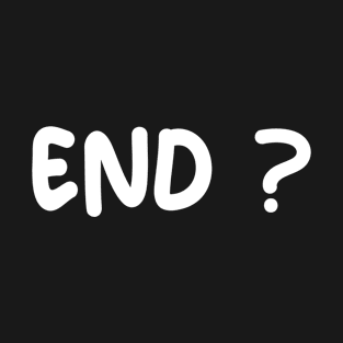 END? T-Shirt