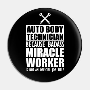 Auto body Technician because badass miracle worker is not an official job w Pin