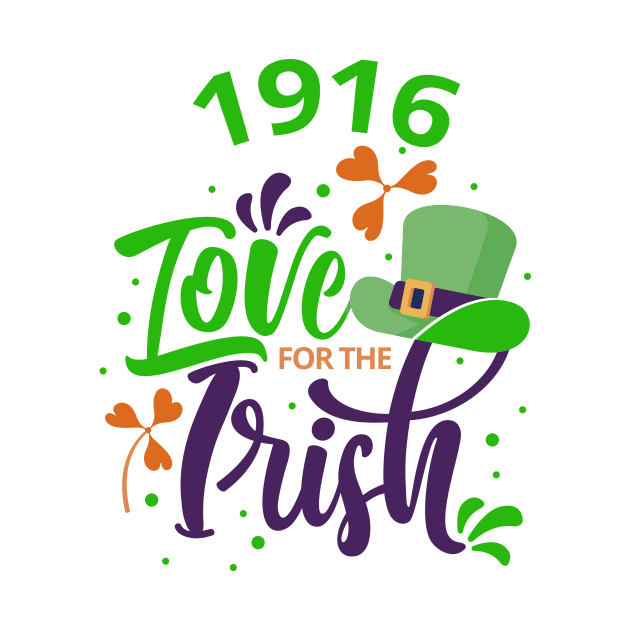 1916, Love For The Irish! by StrompTees