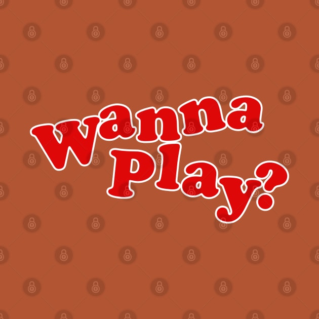 Wanna Play? by Meta Cortex